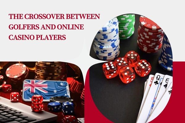 The Crossover between Golfers and Online Casino Players