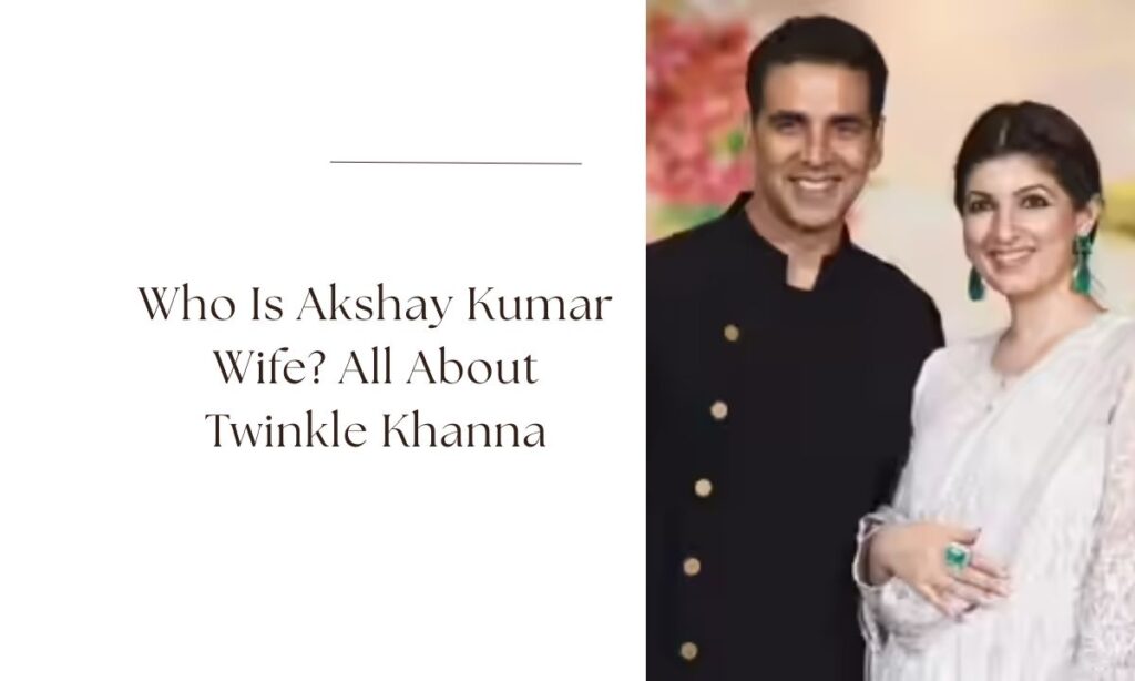 akshay kumar wife