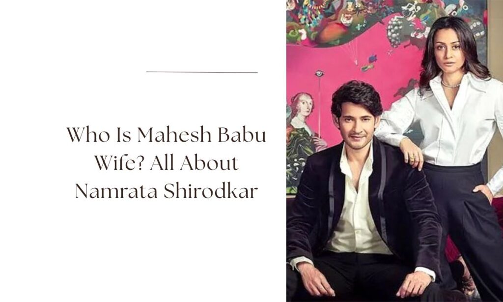 mahesh babu wife